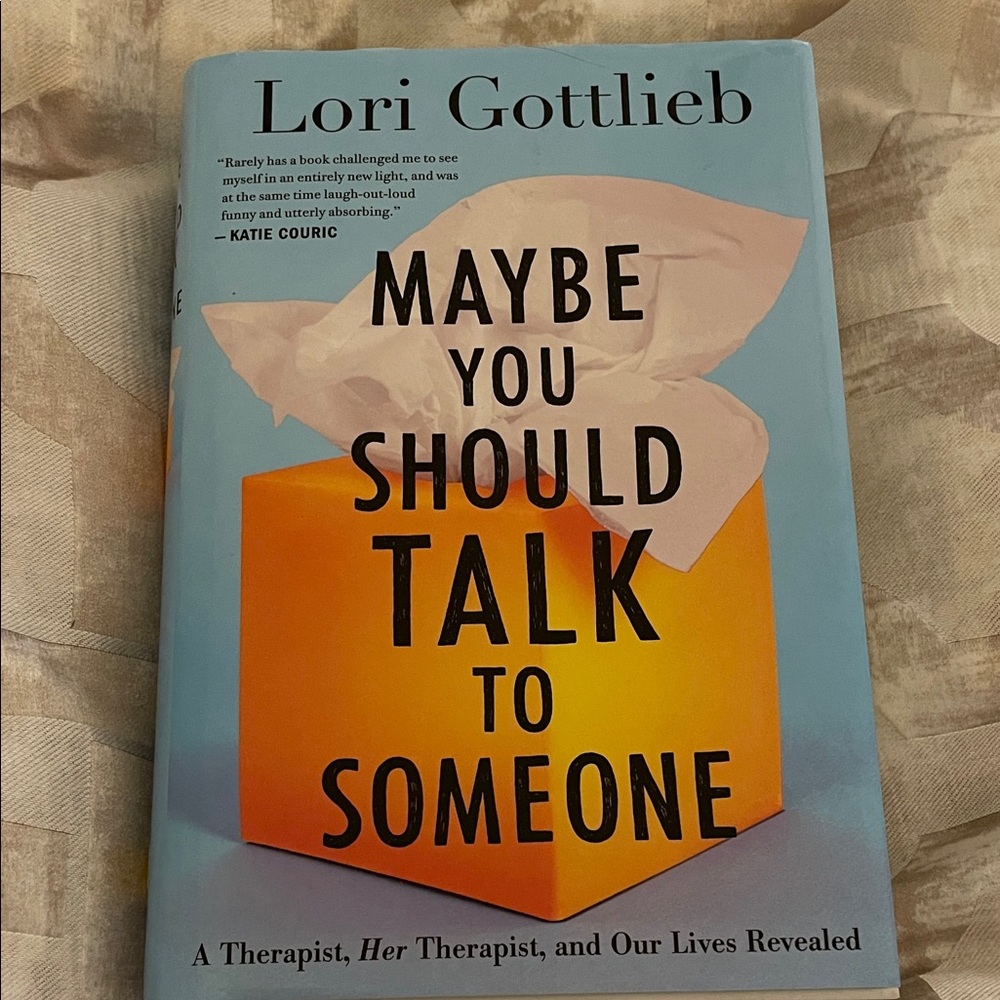 Maybe You Should Talk to Someone : A Therapist, HER Therapist, and Our Lives...